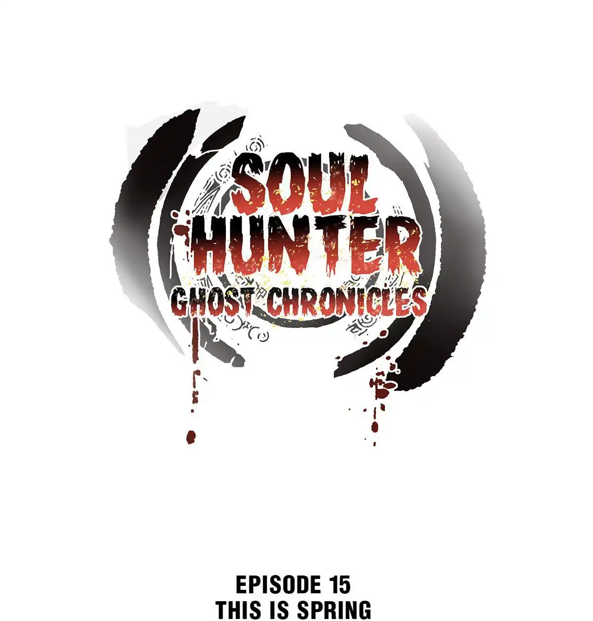 Soul Hunter: Ghost Chronicles [ALL CHAPTERS] Chapter 15 1